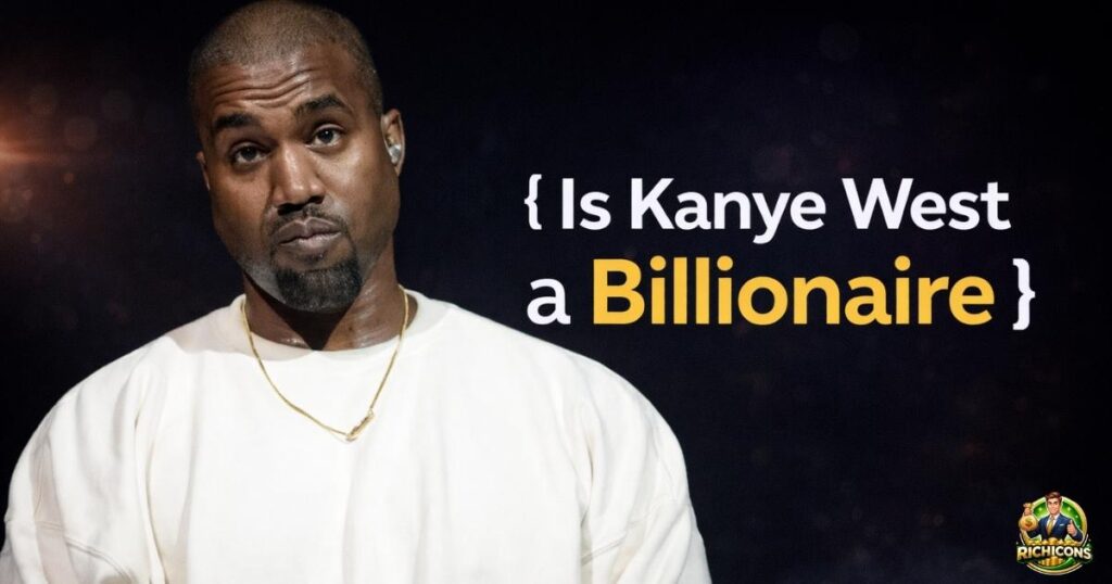 Is Kanye West a Billionaire